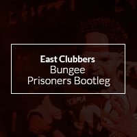East Clubbers - Bungee (Prisoners Bootleg)