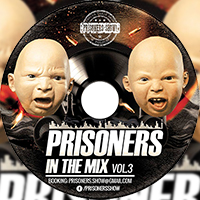 PRISONERS IN THE MIX VOL.3