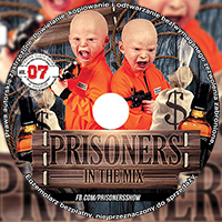 PRISONERS IN THE MIX VOL.7