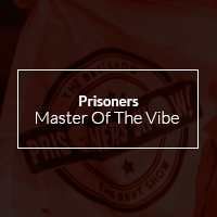 Prisoners - Master Of The Vibe